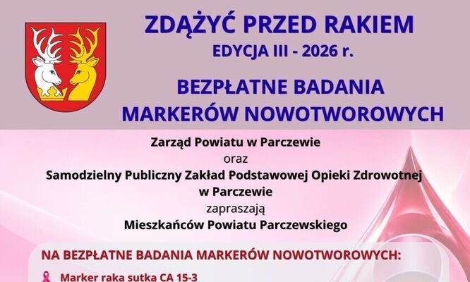 Plakat informacyjny o bezpłatnych badaniach markerów nowotworowych dla mieszkańców Powiatu Parczewskiego. Zawiera informacje o lokalizacjach, numerach telefonów do zapisów oraz terminie badań od 15 września do 15 grudnia 2026 roku.